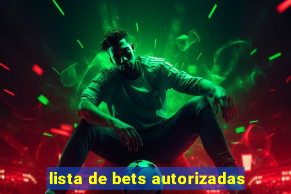 lista de bets autorizadas